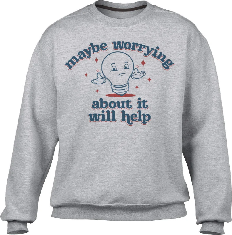 Unisex Maybe Worrying About It Will Help Anxiety Sweatshirt Warm Fleece Sweatshirts